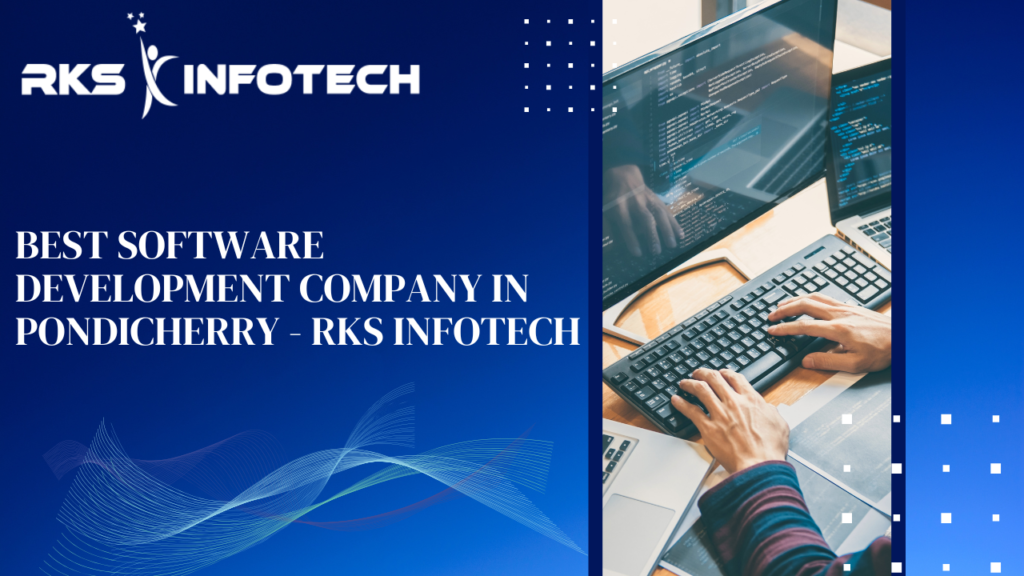 Best software development company in pondicherry – RKS Infotech