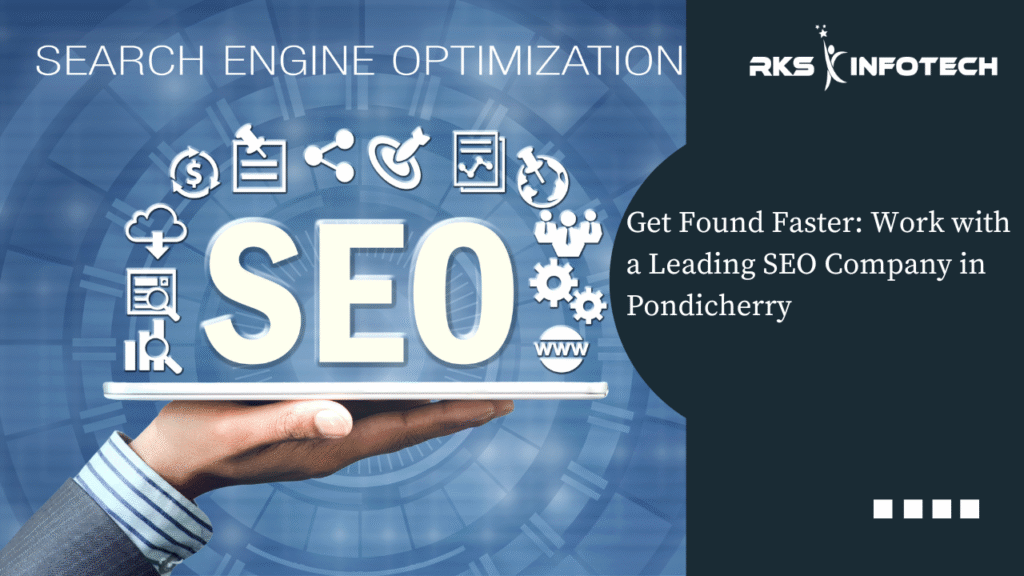 Get Found Faster: Work with a Leading SEO Company in Pondicherry